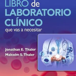 El único libro de laboratorio clínico que vas a necesitar (Spanish Edition)
