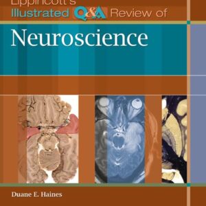 Lippincott's Illustrated Q&A Review of Neuroscience (Lippincott Illustrated Reviews Series)
