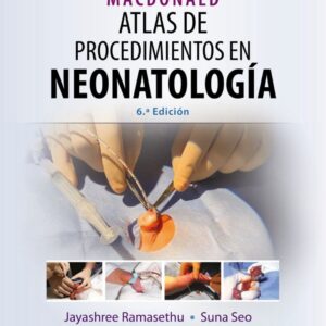 MacDonald. Atlas de procedimientos en neonatología (Spanish Edition)