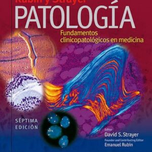 Rubin y Strayer. Patología: Fundamentos clinicopatológicos en medicina (Spanish Edition)