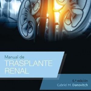 Manual de trasplante renal (Spanish Edition)