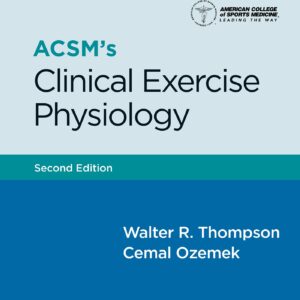 ACSM's Clinical Exercise Physiology (Lippincott Connect-ACSM)