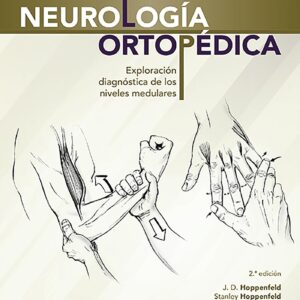 Neurología ortopédica: Exploración diagnóstica de los niveles medulares (Spanish Edition)
