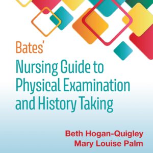 Bates' Nursing Guide to Physical Examination and History Taking (Bates Guide to Physical Examination and History Taking)