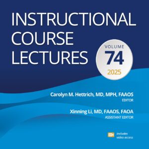 Instructional Course Lectures: Volume 74: Print + eBook with Multimedia (AAOS - American Academy of Orthopaedic Surgeons)