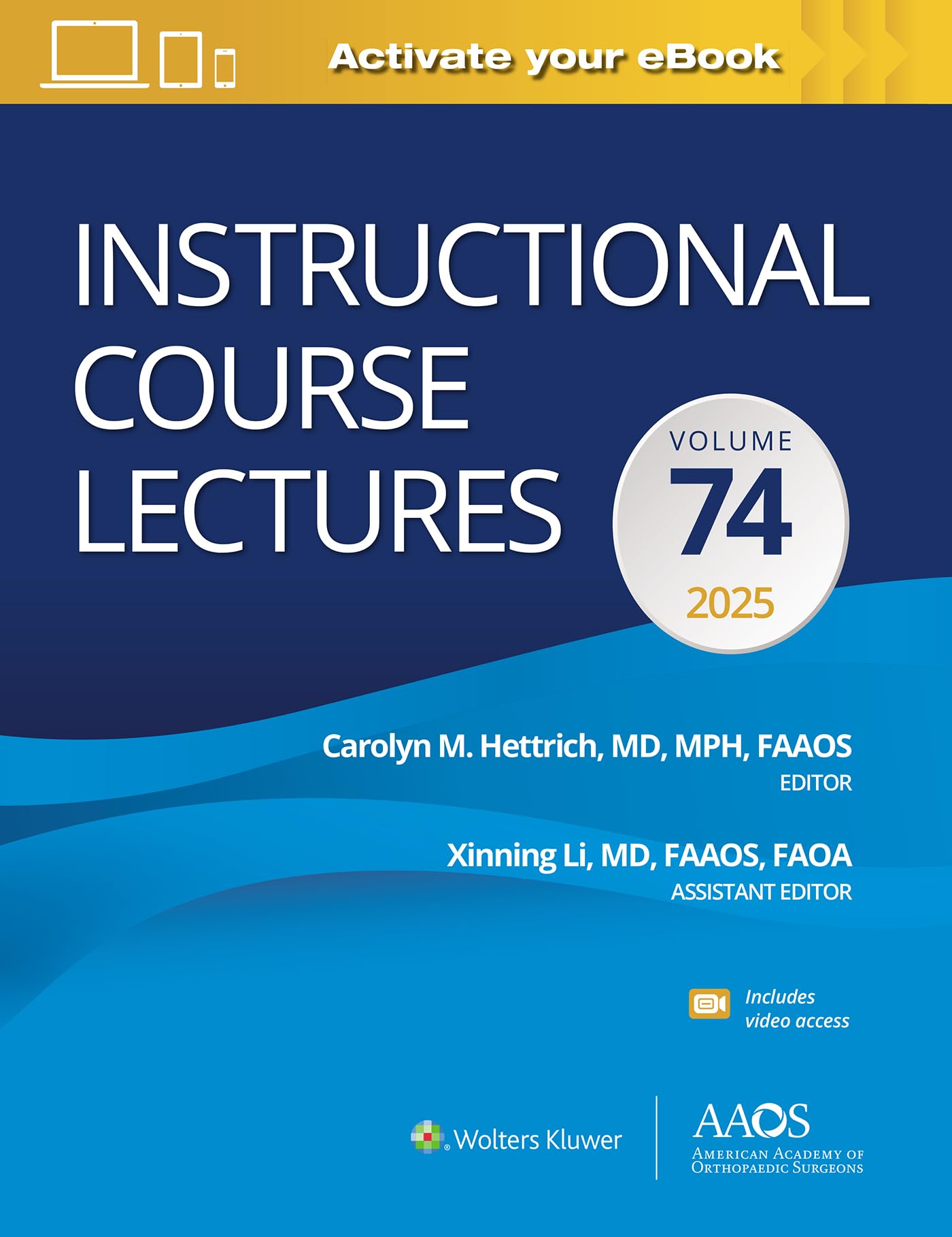 Instructional Course Lectures: Volume 74: Print + eBook with Multimedia (AAOS - American Academy of Orthopaedic Surgeons)