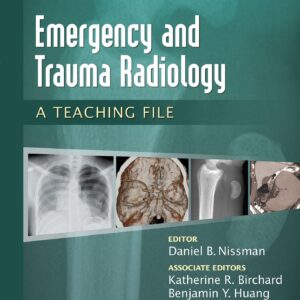 Emergency and Trauma Radiology: A Teaching File (LWW Teaching File Series)