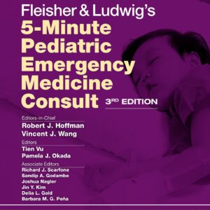 Fleisher & Ludwig's 5 Minute Pediatric Emergency Medicine Consult (The 5-Minute Consult Series)