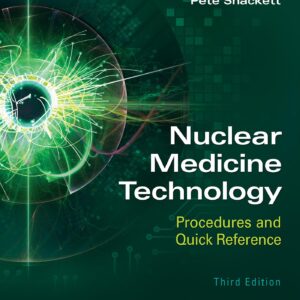 Nuclear Medicine Technology: Procedures and Quick Reference