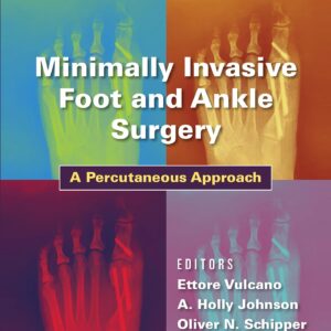 Minimally Invasive Foot and Ankle Surgery: A Percutaneous Approach
