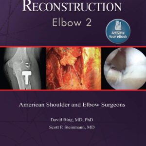 Advanced Reconstruction: Elbow 2: Print + Ebook with Multimedia (AAOS - American Academy of Orthopaedic Surgeons)