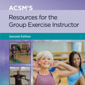 ACSM's Resources for the Group Exercise Instructor (Lippincott Connect-ACSM)