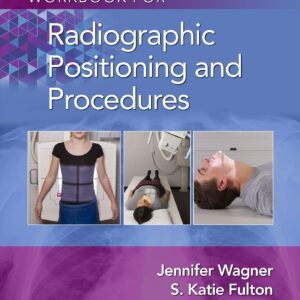 Workbook for Radiographic Positioning and Procedures