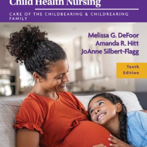 Maternal & Child Health Nursing: Care of the Childbearing & Childrearing Family