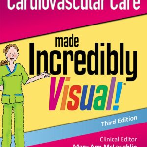 LWW - Cardiovascular Care Made Incredibly Visual! (Incredibly Easy! Series®)