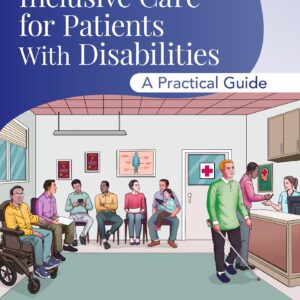 Inclusive Care for Patients With Disabilities: A Practical Guide Print + ebook with Multimedia