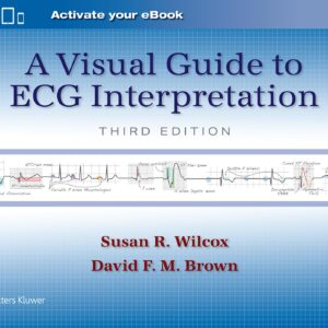 A Visual Guide to ECG Interpretation: Print + eBook with Multimedia