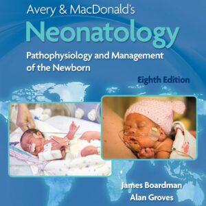 Avery & MacDonald's Neonatology: Pathophysiology and Management of the Newborn