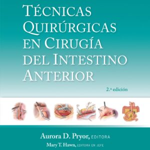 Técnicas quirúrgicas en cirugía del intestino anterior (Spanish Edition)