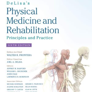 DeLisa's Physical Medicine and Rehabilitation: Principles and Practice