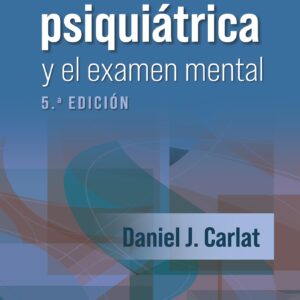 La entrevista psiquiátrica y el examen mental (Spanish Edition)