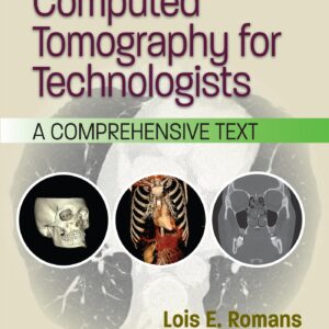 Computed Tomography for Technologists: A Comprehensive Text (Lippincott Connect)