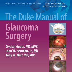 The Duke Manual of Glaucoma Surgery (Duke Manuals of Ophthalmic Surgery)
