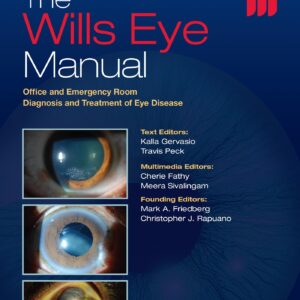 The Wills Eye Manual: Office and Emergency Room Diagnosis and Treatment of Eye Disease