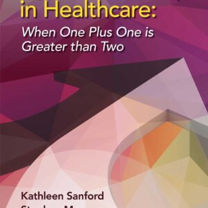 Dyad Leadership in Healthcare: When One Plus One Is Greater Than Two