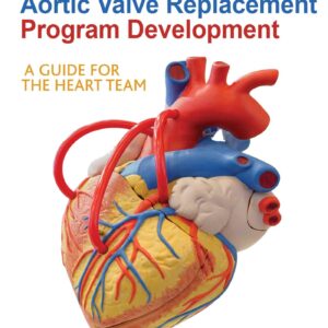 Transcatheter Aortic Valve Replacement Program Development: A Guide for the Heart Team