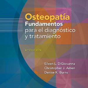 Osteopatía. Fundamentos para el diagnóstico y el tratamiento (Spanish Edition)