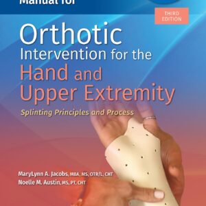 Fabrication Process Manual for Orthotic Intervention for the Hand and Upper Extremity (Lippincott Connect)