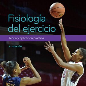 Fisiología del ejercicio. Teoría y aplicación práctica (Spanish Edition)
