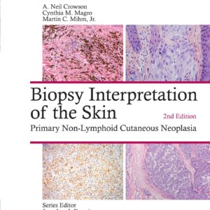Biopsy Interpretation of the Skin: Primary Non-Lymphoid Cutaneous Neoplasia