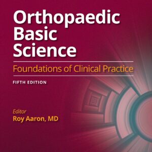 Orthopaedic Basic Science: Fifth Edition: Print + Ebook: Foundations of Clinical Practice 5 (AAOS - American Academy of Orthopaedic Surgeons)