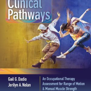 Clinical Pathways: An Occupational Therapy Assessment for Range of Motion & Manual Muscle Strength