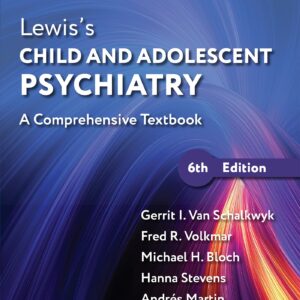 Lewis’s Child and Adolescent Psychiatry: A Comprehensive Textbook