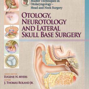 Master Techniques in Otolaryngology – Head and Neck Surgery: Otology