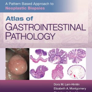 Atlas of Gastrointestinal Pathology: A Pattern Based Approach to Neoplastic Biopsies