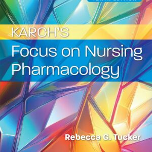 Karch’s Focus on Nursing Pharmacology