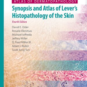 Atlas of Dermatopathology: Synopsis and Atlas of Lever’s Histopathology of the Skin