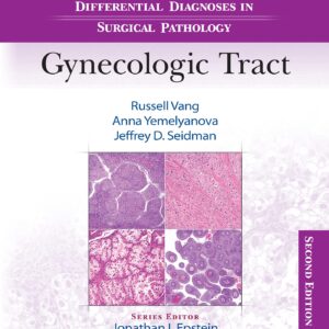 Differential Diagnoses in Surgical Pathology: Gynecologic Tract