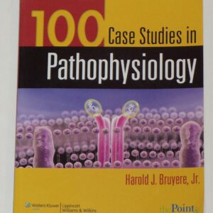 100 Case Studies in Pathophysiology