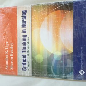 Critical Thinking in Nursing: A Cognitive Skills Workbook