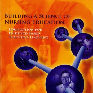Building a Science of Nursing Education: Foundation for Evidence-Based Teaching-Learning (NLN)